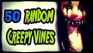 50 Random Creepy Vines