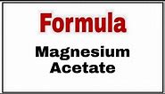 How to write chemical formula Magnesium acetate|Formula Magnesium acetate