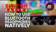 How to Use Bluetooth Headphones on Your Nintendo Switch Natively | Switch Basics