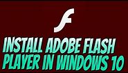 How To Install Adobe Flash Player In Windows 10 Tutorial | Install Flash Player To All Web Browsers
