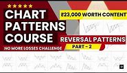Become a 'Chart Patterns' GENIUS🔥| Ultimate Chart Patterns course | Reversal Chart Patterns | Part 2