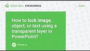 How to lock image, object, or text using a transparent layer in PowerPoint?
