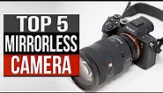 TOP 5: Best Mirrorless Camera 2023