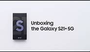 Galaxy S21 Plus: Official Unboxing I Samsung