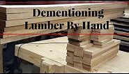 How To Dimension Lumber By Hand - Small Stock
