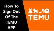 How To Sign Out Of The Temu APP
