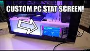 Create your own custom PC Stat Screen! (Super Easy!)