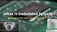 What is Embedded system ? - Explaining with applications and Examples for beginners | IoTDunia
