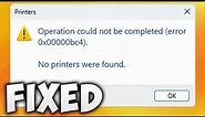 How to Fix Operation Could Not Be Completed Error 0x00000bc4 No Printers Were Found Windows 11 / 10
