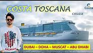 Costa Toscana Cruise Tour - Dubai - Doha - Muscat - Abu Dhabi | 5 days Trip | Part 1