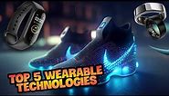 Top 5 Wearable Technologies