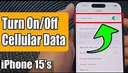 iPhone 15/15 Pro Max: How to Turn On/Off Cellular Data
