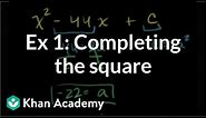 Example 1: Completing the square | Quadratic equations | Algebra I | Khan Academy