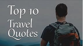 Top 10 Travel Quotes and Sayings