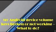 Volume up and down buttons not working - Android