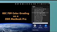 REC 709 Color Managed Grading on XDR Macbook Pro in DaVinci Resolve