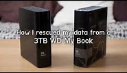 How I rescued my data from a 3TB WD My Book External Hard Drive