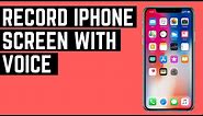 How To Record Your iPhone Screen With Voice