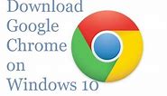 How to Download Google Chrome on Windows 10