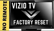 HOW TO FACTORY RESET VIZIO TV || VIZIO TV HARD RESET || WITHOUT REMOTE