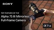 Sony | Alpha 7S III Full-Frame Mirrorless Camera Product Overview