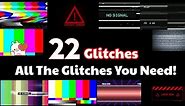 Free Full HD 22 Glitches | TV Glitch with Sound Effects