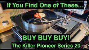 Pioneer Series 20 Turntable - Buy one if you can find it!