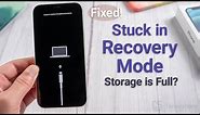 iPhone Stuck in Recovery Mode Storage is Full? 4 Ways to Fix It! (No Data Loss)