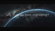 Why study Electronic Engineering?