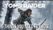 Rise of the Tomb Raider: 5 Things You Need to Know