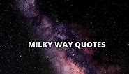 Inspirational Milky Way Quotes On Space, Stars, Galaxy – OverallMotivation