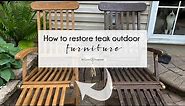 How to restore old teak outdoor furniture