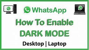 How To Enable Dark Mode On WhatsApp | PC |
