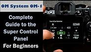 OM System Olympus OM-1 Super Control Panel Complete Walkthrough/Tutorial for Beginners ep.447
