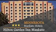 Hilton Garden Inn Mankato Downtown - Mankato Hotels, Minnesota