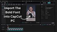 How to import The Bold Fonts into CapCut PC Add Custom Fonts