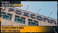 Foxconn backs 'make in India' | World Business Watch