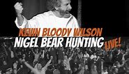 KEVIN BLOODY WILSON Nigel Bear Hunting