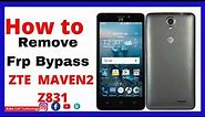 ZTE Maven 2 FRP/ Google Bypass| ZTE Z831 AT&T FRP Removal | Z831 | AT&T Unlock without PC