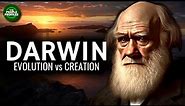 Charles Darwin - Evolution vs Creation Documentary