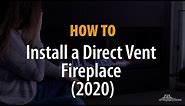 How to Install a Direct Vent Fireplace (2020) - eFireplaceStore