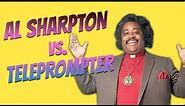 "Resist We Much" | Al Sharpton VS The Teleprompter #1