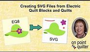 Creating SVG Files from Electric Quilt Blocks and Quilts - An Electric Quilt 8 Tutorial