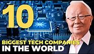 10 BIGGEST TECH COMPANIES IN THE WORLD