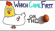 Which Came First - The Chicken or the Egg?
