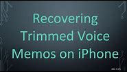 Recovering Trimmed Voice Memos on iPhone