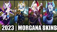 ALL MORGANA SKINS SPOTLIGHT 2023 | League of Legends