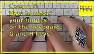 Lesson 5: How to move your fingers on the keyboard. G and H keys. Typing Course.