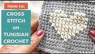 How to Cross Stitch on Tunisian Crochet [EASY + FUN TECHNIQUE TO CROSS STITCH HEART]