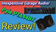 Inexpensive Garage Audio: Pyle PTA44BT Amp/Receiver Review